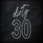 "Dirty 30" LED Neonschild Sign - NEONEVERGLOW