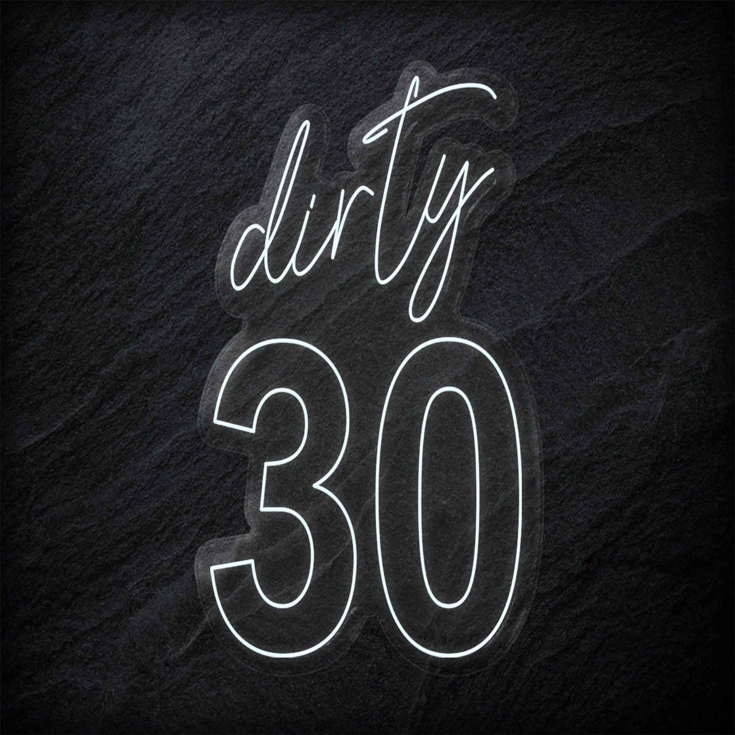 "Dirty 30" LED Neonschild Sign - NEONEVERGLOW