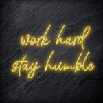 "Work Hard Stay Humble" LED Neon Schriftzug - NEONEVERGLOW