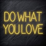 "Do What You Love" LED Neon Schriftzug - NEONEVERGLOW