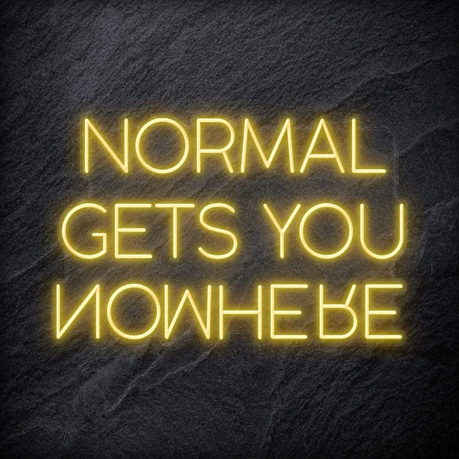 "Normal Gets You Nowhere" LED Schriftzug Sign - NEONEVERGLOW