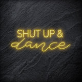 " Shut Up and Dance" LED - NEONEVERGLOW