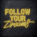 "Follow Your Dreams" LED Neon Sign Schriftzug - NEONEVERGLOW