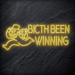 "Bitch Been Winning" LED Neon Schriftzug Sign - NEONEVERGLOW