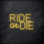 " Ride Or Die" LED Neon Schriftzug - NEONEVERGLOW