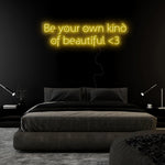 "Be Your Own Kind Of Beautiful" LED Neon Sign Schriftzug - NEONEVERGLOW