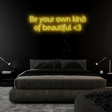 "Be Your Own Kind Of Beautiful" LED Neon Sign Schriftzug - NEONEVERGLOW