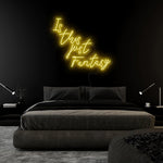 "Is This Just Fantasy" LED Neon Sign Schriftzug - NEONEVERGLOW
