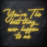 "You´re The Best Thing Ever Happen To Me" LED Neon Schriftzug - NEONEVERGLOW