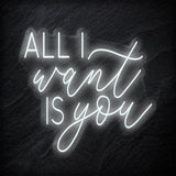 " All I Want Is You" LED Neonschild - NEONEVERGLOW