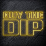 "Buy The Dip" LED Neonschild - NEONEVERGLOW