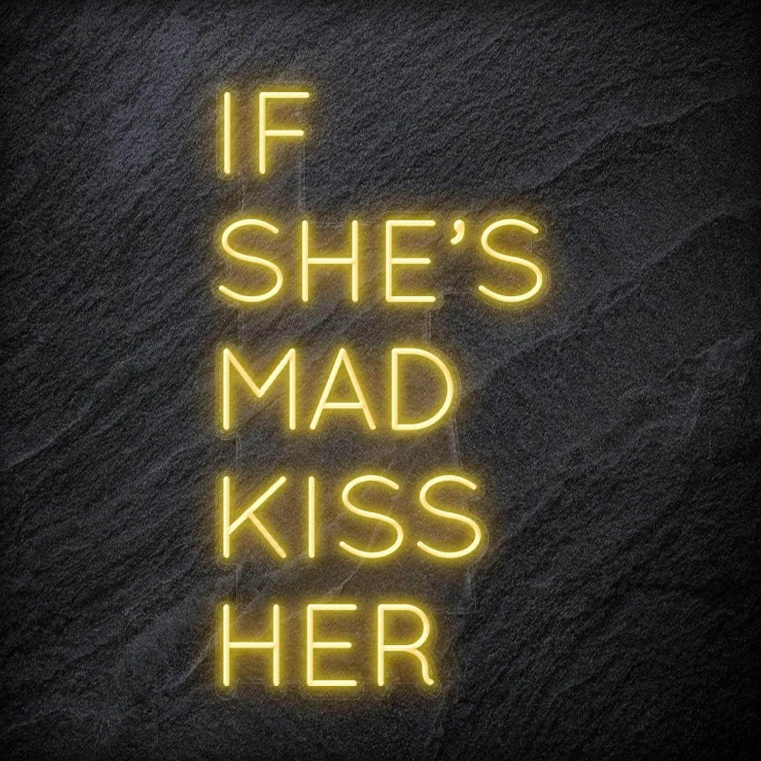 "If She´s Mad Kiss Her" LED Neon Schriftzug Sign - NEONEVERGLOW