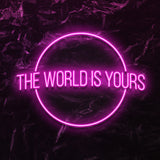 " The World is Yours" LED Neonschild - NEONEVERGLOW