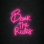 "Break The Rules" LED Neonschild Sign Schriftzug - NEONEVERGLOW