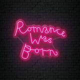 "Romance Was Born" LED Neon Sign Schriftzug - NEONEVERGLOW