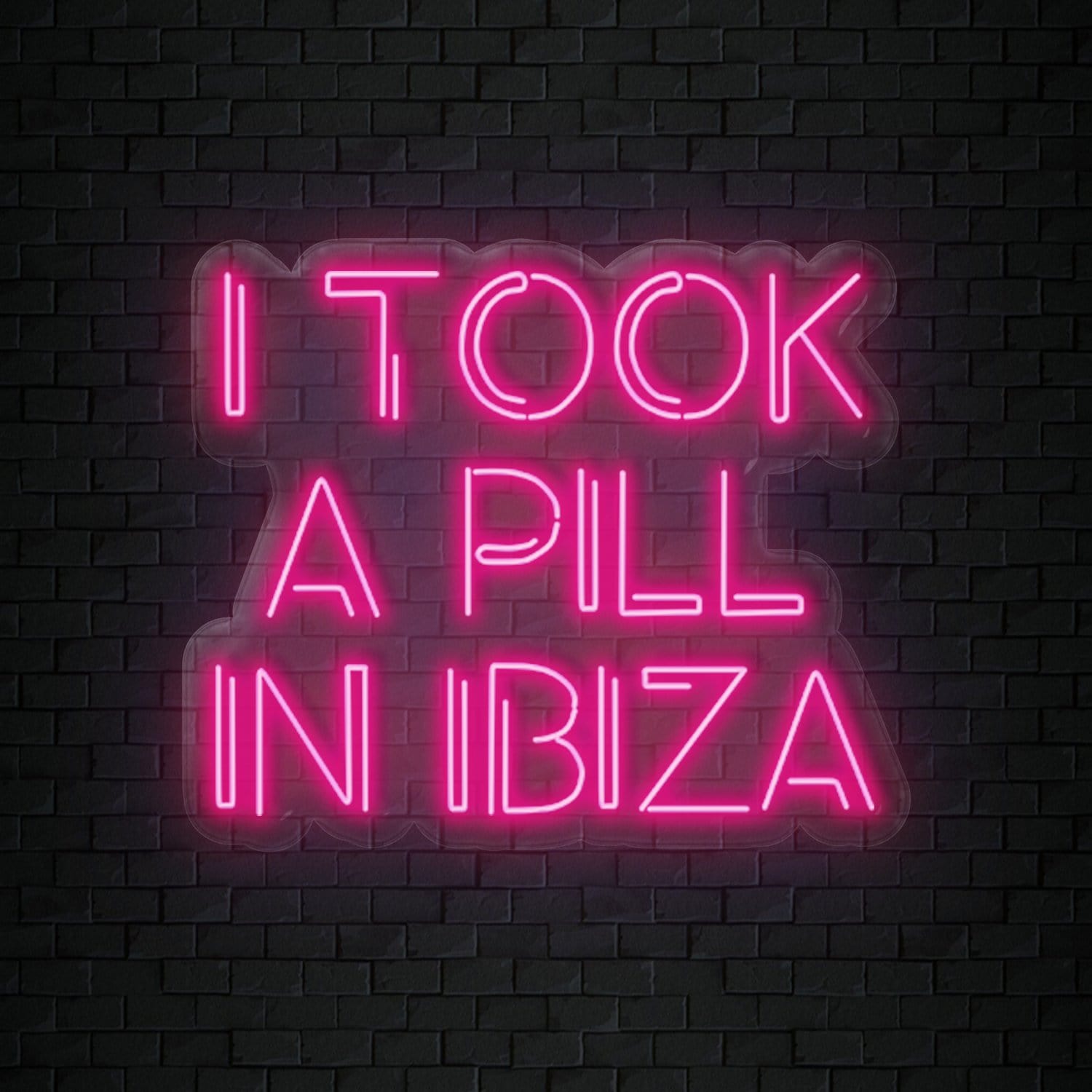 "I Took A Pill In Ibiza" LED Neon Sign Schriftzug - NEONEVERGLOW