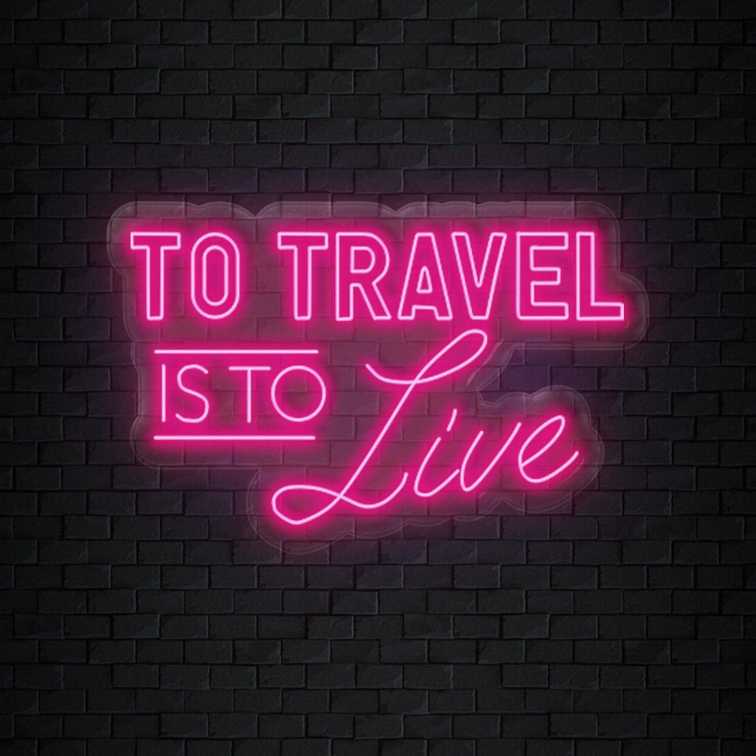 "To Travel is To Live" LED Neonschild Sign - NEONEVERGLOW