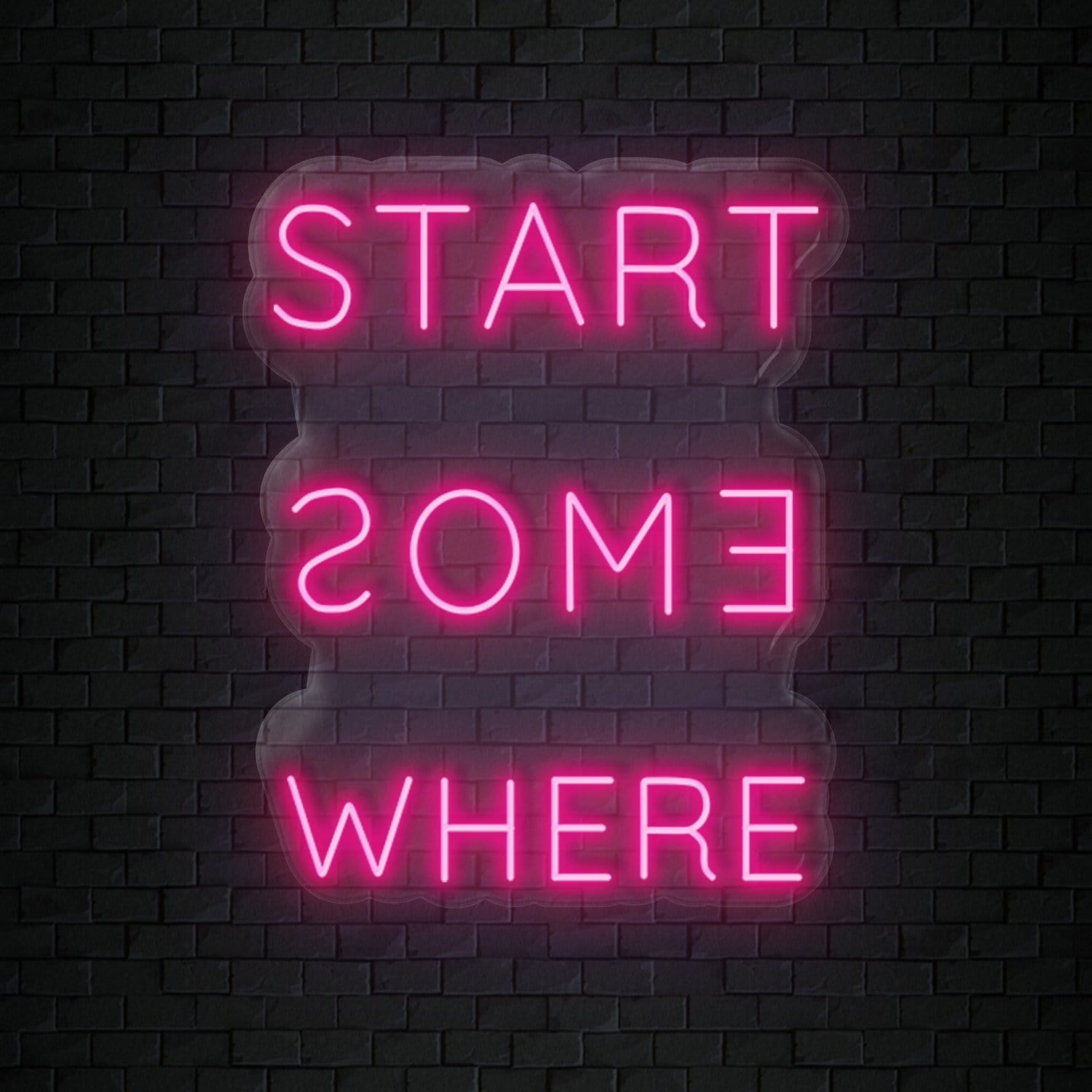 " Start Some Where" LED Neonschild Sign - NEONEVERGLOW
