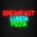 "Breakfast Lunch Pizza" LED  Neonschild Sign - NEONEVERGLOW