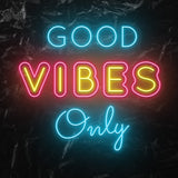 " Good Vibes Only " LED Neonschild - NEONEVERGLOW