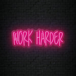 "Work Harder" LED Neon Sign Schriftzug - NEONEVERGLOW
