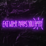 " Eat What Makes You Happy" LED Neon Schriftzug - NEONEVERGLOW
