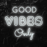 " Good Vibes Only " LED Neonschild - NEONEVERGLOW