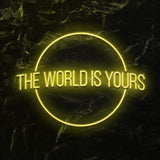 " The World is Yours" LED Neonschild - NEONEVERGLOW