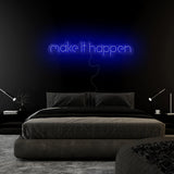 "Make It Happen" LED Neon Schriftzug Sign - NEONEVERGLOW