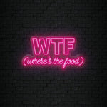 "WTF Where Is The Food" LED Neonschild Sign Schriftzug - NEONEVERGLOW