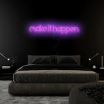 "Make It Happen" LED Neon Schriftzug Sign - NEONEVERGLOW